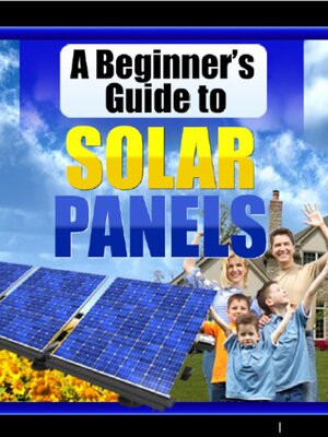 cover image of A Beginner's Guide to Solar Panels